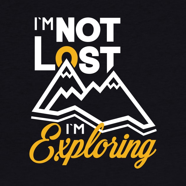 I`m not lost I`m exploring by Amrshop87